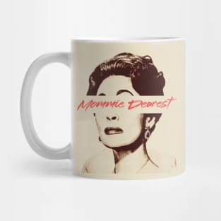 Mommie Dearest Mug